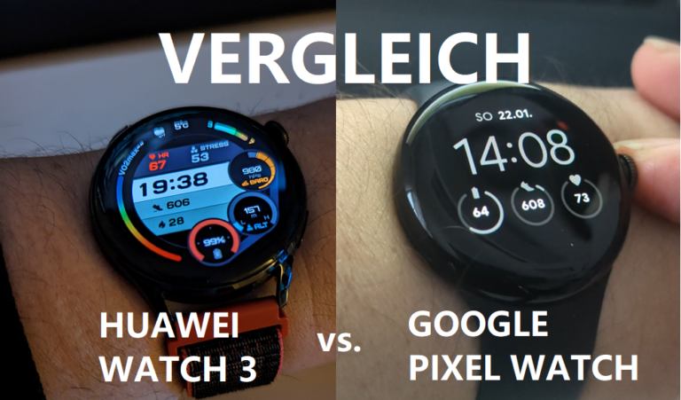 Huawei Watch 3 vs. Google Pixel Watch – mein Vergleich mit Lösung Einrichtung Huawei Health App